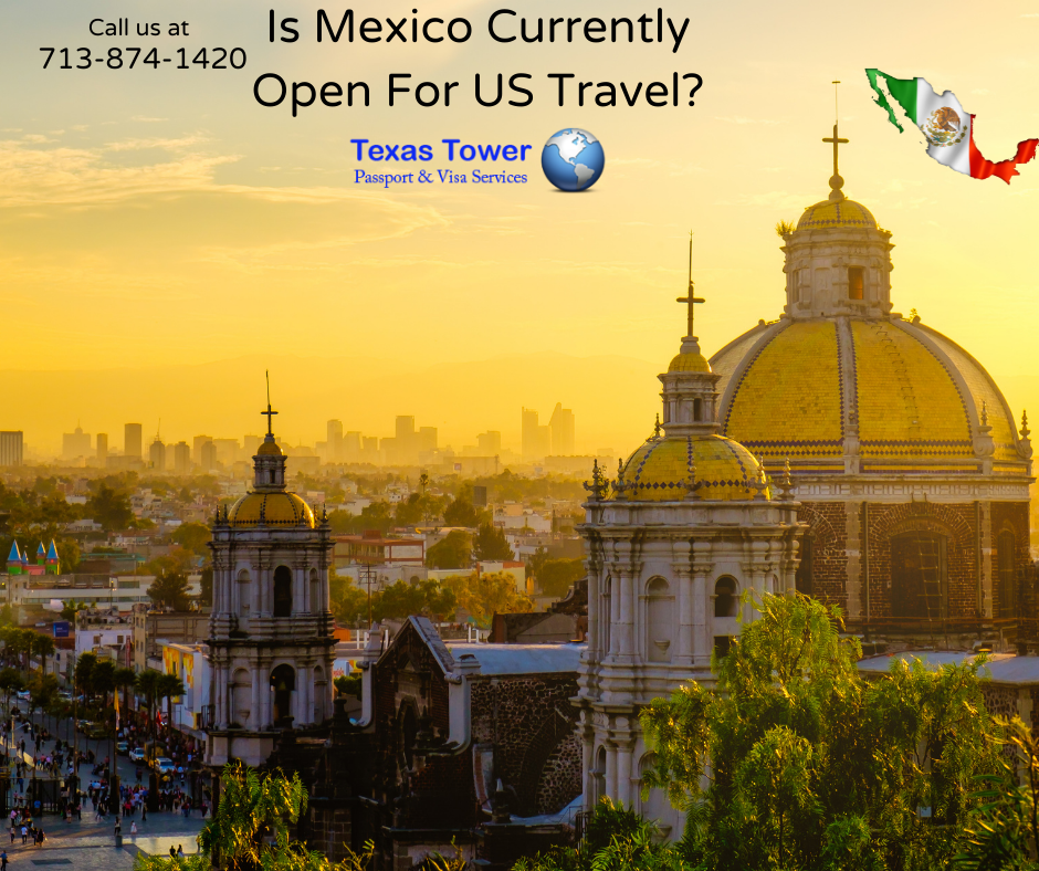 Is Mexico Currently Open For US Travel? – Texas Tower 24 Hour Passport and  Visa